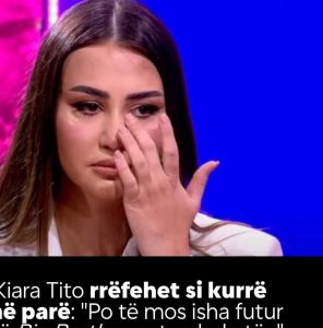 Përlot Kiara Tito, rrëfehet si kurrë më parë: “Po të mos isha futur në Big Brother, sot nuk do..